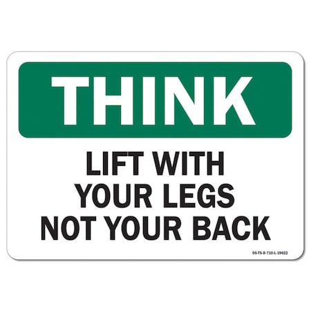 Signmission OSHA Think Decal, Lift W/ Your Legs Not Your Back, 7in X 5in Decal, 5" W, 7" L, Landscape OS-TS-D-57-L-19622